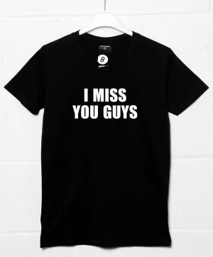 I Miss You Guys Video Conference T-Shirt