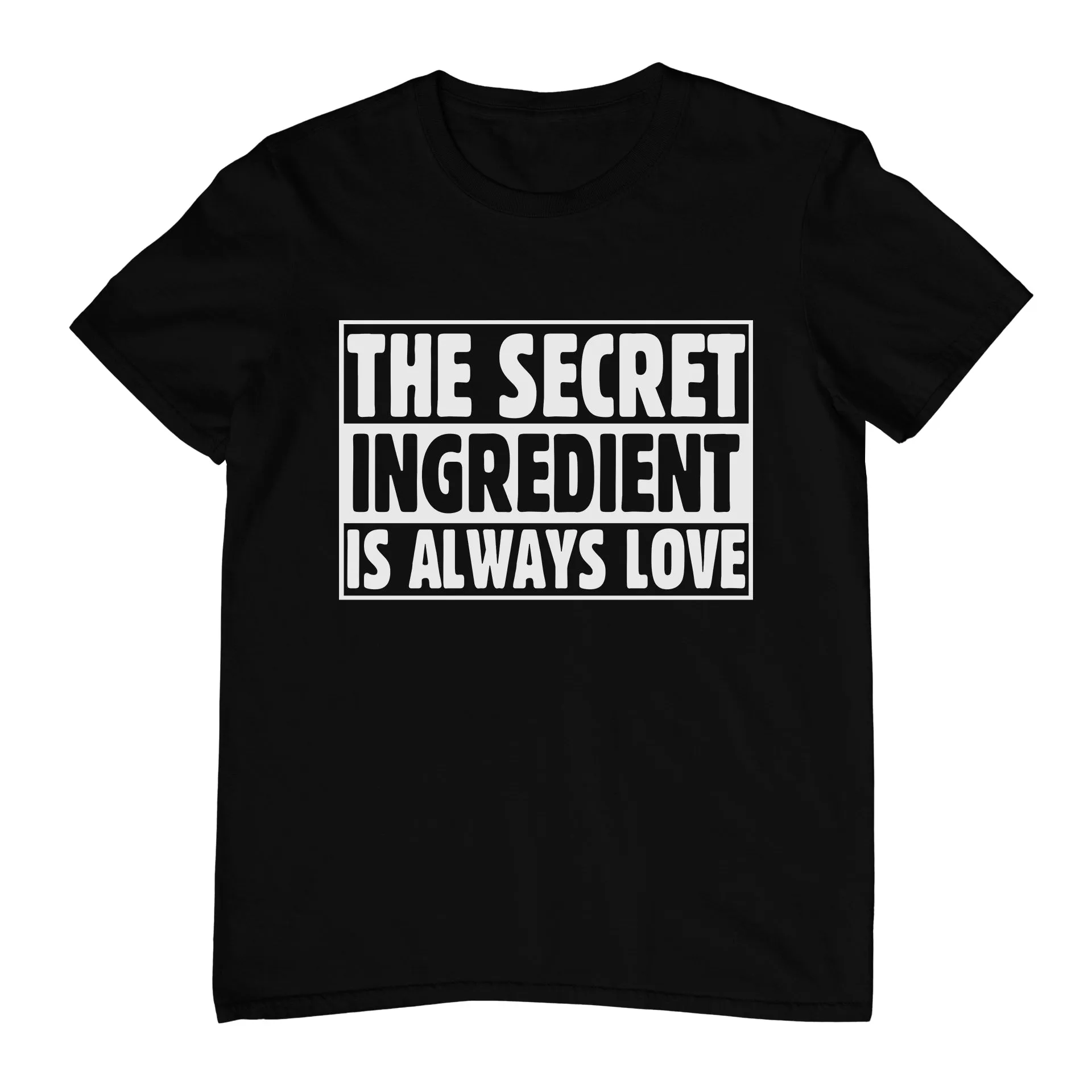 The Secret Ingredient is Always Love - T-Shirt