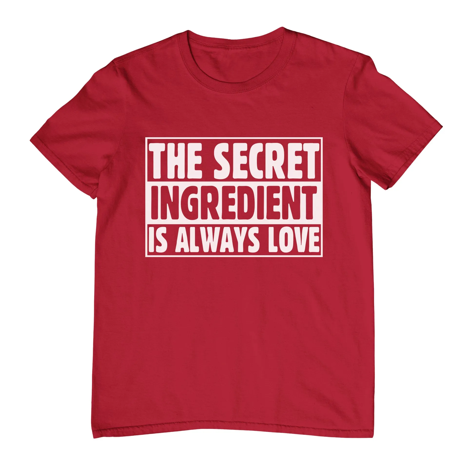 The Secret Ingredient is Always Love - T-Shirt